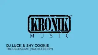 DJ Luck & Shy Cookie - Troublesome (Original Full Length mix)