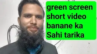 Green screen shorts video banane ka Sahi tarika | green screen video 