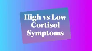 High vs Low Cortisol Symptoms and Resistance