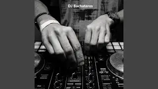DJ Bachateros