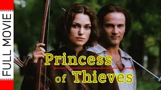 Princess Of Thieves - Daughter Of Robin Hood | Blockbuster Movie | Romantic Adventure Movie