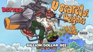 9. Dsteez - Billion Dollar Bee (Feat. Big sad 1900)