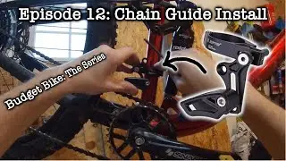 Budget Bike: The Series, Ep.12 Chain Guide Install