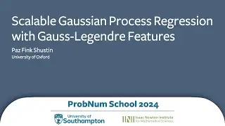 Scalable GP Regression with Gauss-Legendre Features (Paz Fink Shustin, University of Oxford)