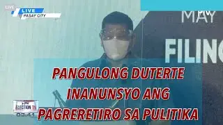 PANGULONG DUTERTE ANNOUNCED HIS RETIREMENT FROM POLITICS