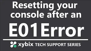 Resetting your console after an E01 Error