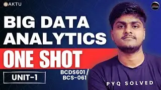 Big Data Analytics | Big Data Analytics Unit-1 One Shot Video | Big Data | PYQ Solution | Aktu Exam