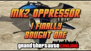 GTA Online   I Finally Bought a MK II Pegassi Oppressor