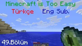 Minecraft is too easy (MiTE) 49.B&ouml;l&uuml;m (yarı final)