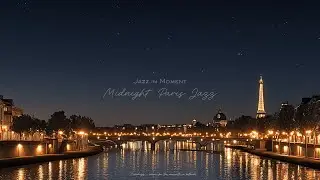 [playlist] Midnight in Paris | Quiet, Minimal Jazz for Late Nights