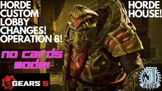 Gears 5 Horde - Operation 8 PVE Custom Lobby changes - (NO CARDS MODE!) - Horde House