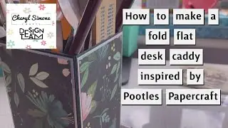 How to Make a Desk Caddy Inspired By PootlesPapercraft ~ A Cheryl Simone Crafts DT Project