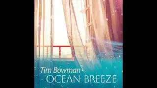 Tim Bowman - Ocean Breeze
