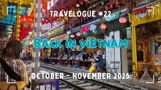 TRAVELOGUE #22 | Back in Vietnam (2025)