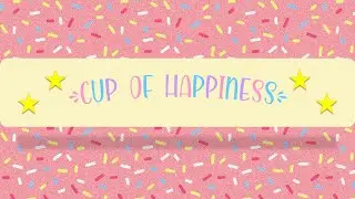 💎 ENGLISH RECIPE - CUP OF HAPPINESS ⭐️🧁⭐️