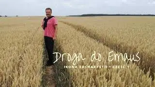 Droga do Emaus - ikona Eucharystii.  Cz. 1. Audycja on-line dk. Marcina Gajdy