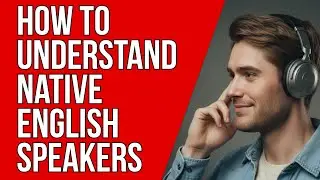Understand Native English Speakers FAST with THIS Simple Trick
