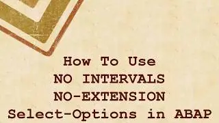 Select-Options with NO INTERVALS, NO-EXTENSION.
