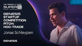 Genesis Startup Competition Pitch: Hoc-trade - Jonas Schleypen - SuperAI 2024