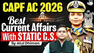 CAPF AC 2026 | Best Current Affairs + Static GS Session for Selection | StudyIQ IAS