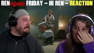 RENegade Friday - Hi Ren REACTION - One Word To Describe This, AMAZING!