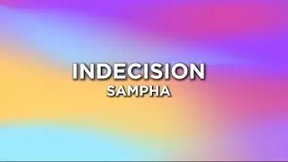 Indecision &ndash; Sampha (lyrics)
