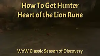 How To Get Hunter Heart of the Lion Rune | WoW Classic Season of Discovery 4K