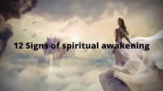 12 Signs of Spiritual Awakening