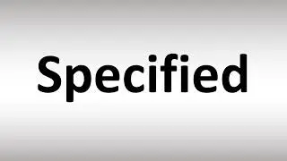 How to Pronounce Specified
