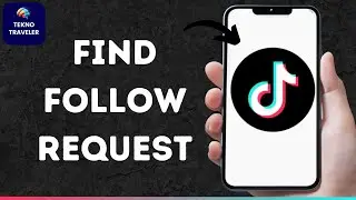 How to Find Follow Requests in TikTok 2025