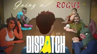 INVOLUNTARY SEPARATION//DISPATCH EP. 3//ROGUE GAMEPLAY