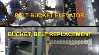 Steps to change Belt and Bucket for Belt Bucket Elevator at Cement Industry