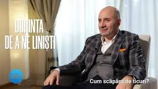 De vorbă cu psihoterapeutul Lucian Negoiță -  Cum scăpăm de ticuri Ep.9