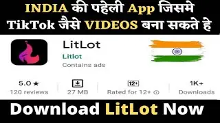 100% Indian || Tiktok की जगह LitLot App Use करें। Create short Video Like Tiktok... #boycottchina
