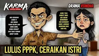 MIRIS! Istri Diceraikan Setelah Suami Lulus P3K - Istri Menemani dari Nol - KARMA - Kartun Drama