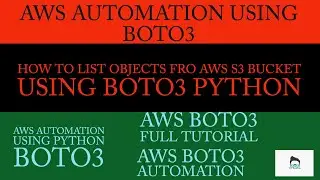 Aws Automation Using Boto3 Python|How To List Objects From Aws S3 Bucket Using Boto3 Python|Part:8