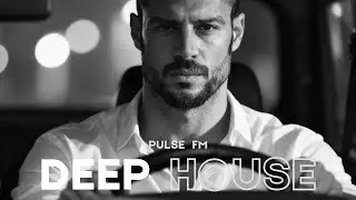 Best of PULSE FM | Deep House Chill Mix & Deep Feelings