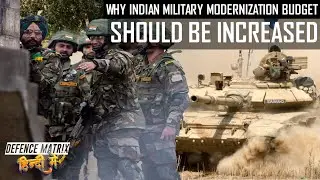 Why Indian Military's Modernization Budget should be increased | हिंदी में