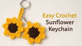 Easy Crochet Sunflower Tutorial | How to Crochet Sunflower Keychain | Sunflower Bag Charm #crochet