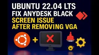 Ubuntu 22.04 LTS  Fix AnyDesk Black Screen Issue after Removing VGA 🖥️| #AnyDesk #BlackScreenIssue