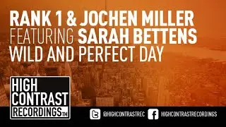 Rank 1 & Jochen Miller feat.Sarah Bettens - Wild And Perfect Day (Extended Mix)