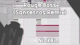 NickBin - Rouge Boss (Sanretros Remix) [Short Version]