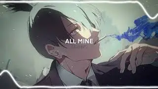 All Mine // PLAZA [ Edit Audio ]