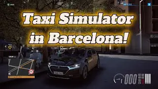 Realistic Taxi Life Simulator | Barcelona Unique Gameplay Experience