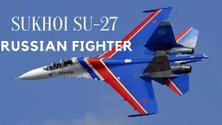Sukhoi Su-27 l  Highly Capable Russian Fighter Aircraft l