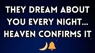 Angel say : They Dream About You Every Night&hellip; Heaven Confirms it        #AngelicMessage #angelsays