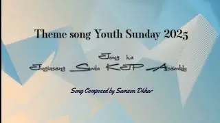 Theme song Youth Sunday 2025 | U Jisu Ka Nongrim Jong Ka Jingim | Suprano