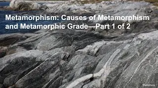 Metamorphism: Alteration of Rocks by Temperature and Pressure--Part 1 of 2