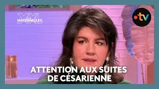Attention aux suites de césarienne - Les Maternelles XXL