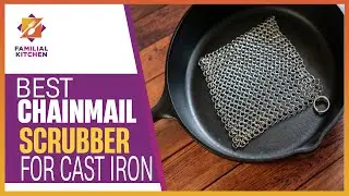 Effortless Cast Iron Care: Choosing the Best Chainmail Scrubber for Cast Iron